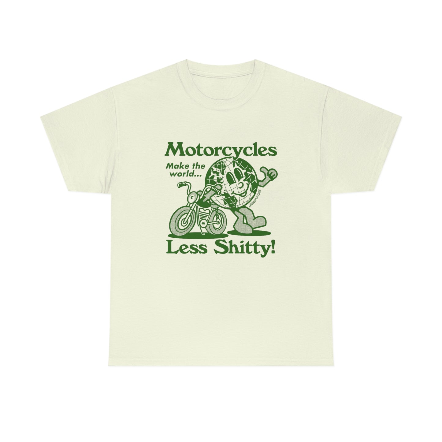 Motorcycles Make the World Less Shitty - Unisex Tee