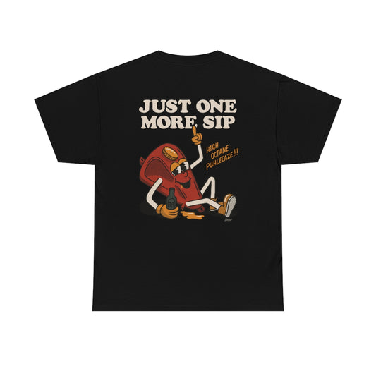 Just One More Sip - Unisex Tee