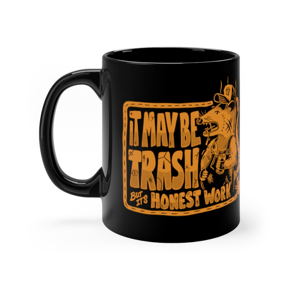 Trash but Honest Work - Black Mug 11oz
