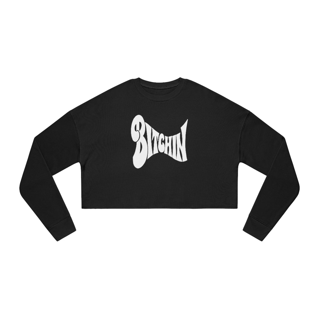 Bitchin' - Women's Cropped Sweatshirt